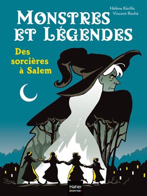 cover image of Monstres et légendes--Des sorcières à Salem--CE1/CE2 8/9 ans